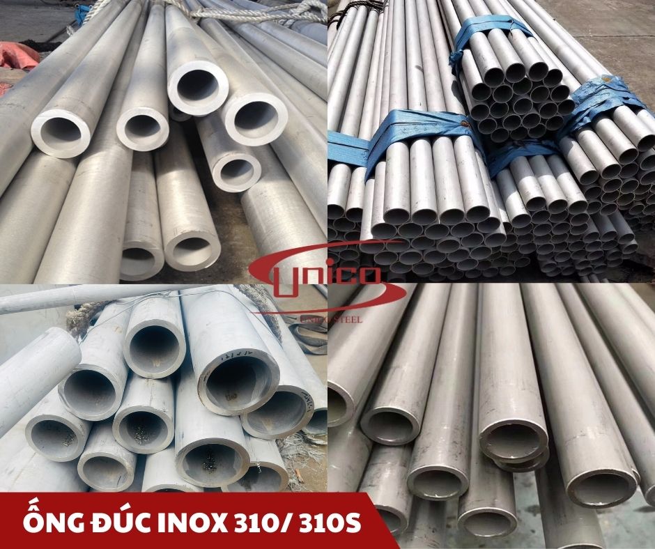 Ống đúc inox chịu nhiệt 310/ 310S - Unico Steel